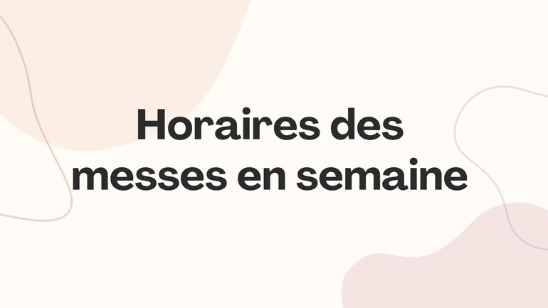 Horaires de messes en semaine