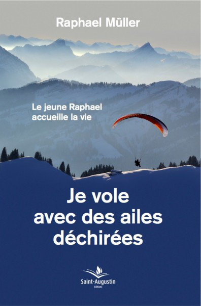 Je vole avec des ailes déchirées Raphael Müller