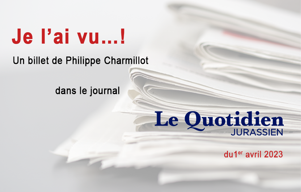 Le billet de Philippe Charmillot, LQJ 01-04-2023