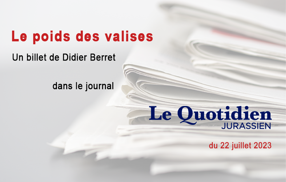 Le billet de Didier Berret, LQJ 22 juillet 2023