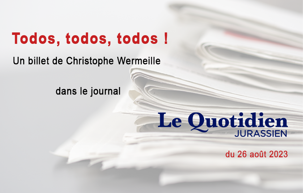 Le billet de Christophe Wermeille, LQJ 26 août 2023