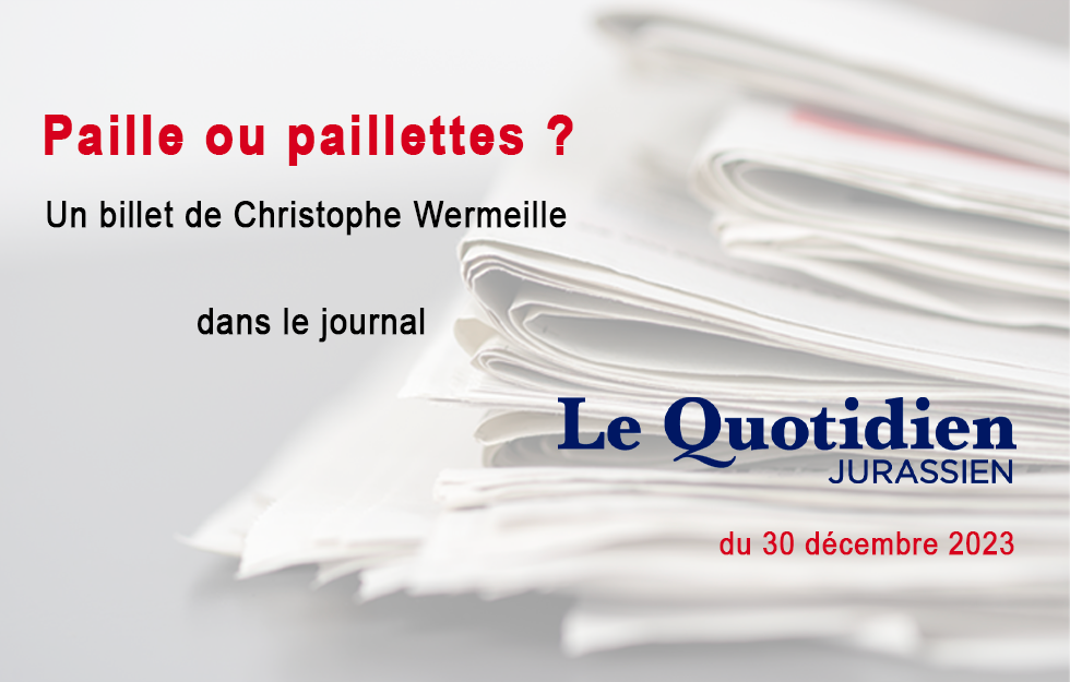 Le billet de Christophe Wermeille, LQJ 30.12.2023