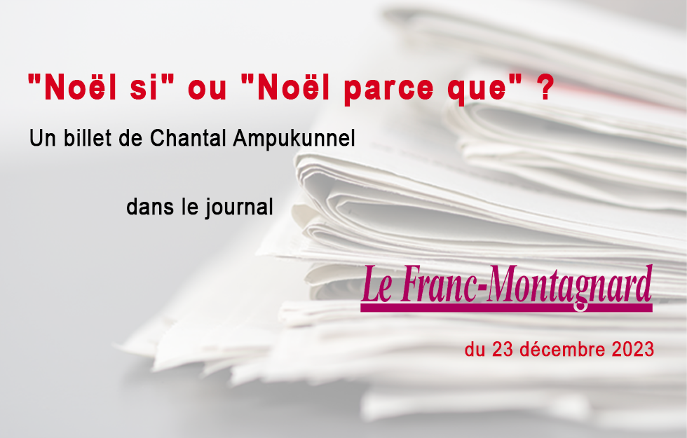 le billet de Chantal Ampukunnel, Le Franc-Montagnard 23.12.23