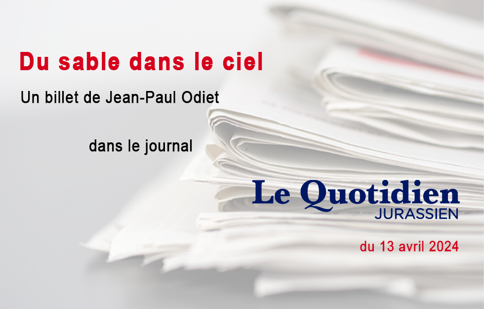 Le billet de Jean-Paul Odiet, LQJ 14.04.2024