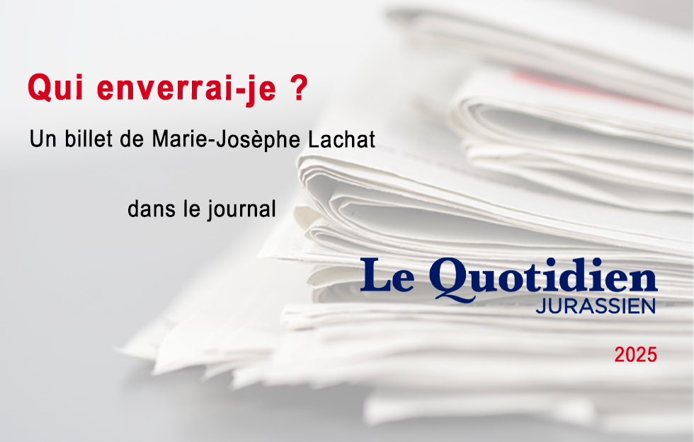 Le billet de Marie-Josèphe Lachat, LQJ