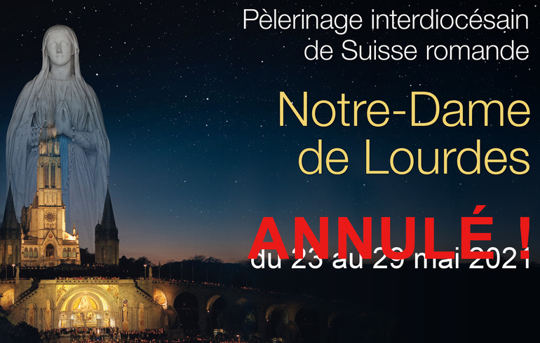 Le Pèlerinage à Lourdes 2021 n’aura pas lieu !