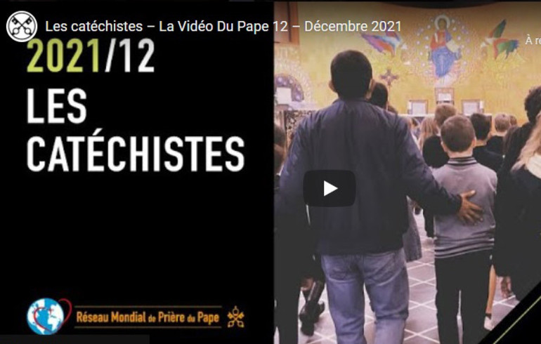 Les catéchistes – La Vidéo Du Pape – Décembre 2021