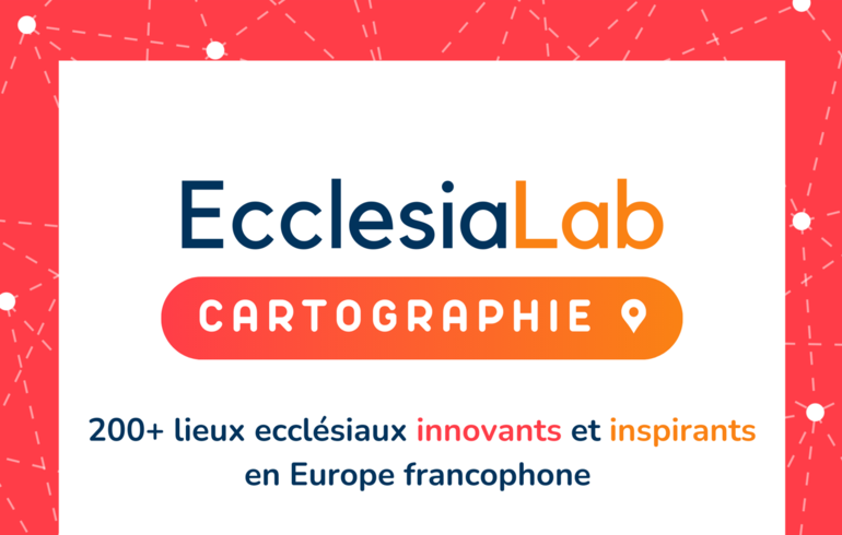 La première cartographie de lieux ecclésiaux innovants et inspirant proposée par EcclesiaLab