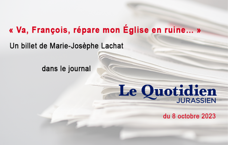 « Va, François, répare mon Église en ruine… »