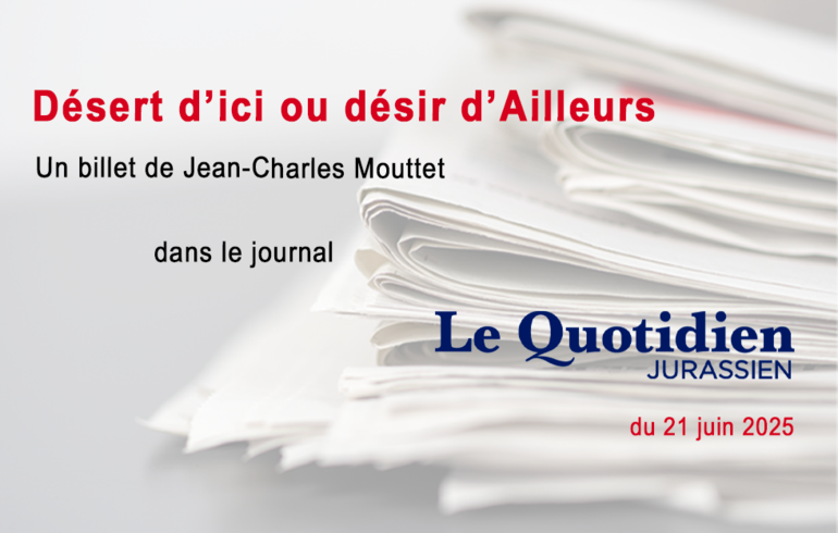 Désert d’ici ou désir d’Ailleurs